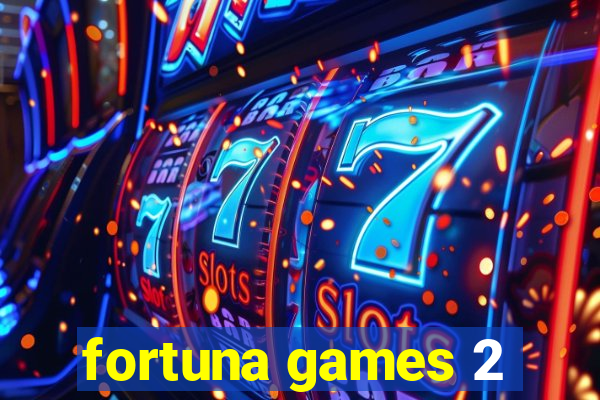 fortuna games 2